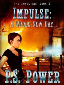 Infected 8: Impulse: A Whole New Day Infected 8: Impulse: A Whole New Day