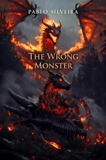 The Wrong Monster: A Dragon Evolution LitRPG (System Error Book 1) The Wrong Monster: A Dragon Evolution LitRPG (System Error Book 1)