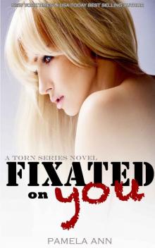 Fixated On You (Torn Series #5)