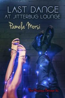 Last Dance at Jitterbug Lounge (That Business Between Us Book 4) Last Dance at Jitterbug Lounge (That Business Between Us Book 4)