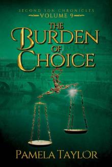The Burden of Choice (Second Son Chronicles Book 9) The Burden of Choice (Second Son Chronicles Book 9)