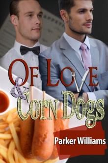 Of Love and Corn Dogs Of Love and Corn Dogs