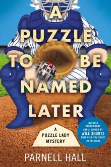 A Puzzle to Be Named Later--A Puzzle Lady Mystery A Puzzle to Be Named Later--A Puzzle Lady Mystery