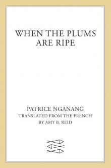 When the Plums Are Ripe When the Plums Are Ripe