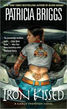 Mercedes Thompson 03: Iron Kissed Mercedes Thompson 03: Iron Kissed