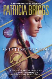 Shifting Shadows: Stories from the World of Mercy Thompson Shifting Shadows: Stories from the World of Mercy Thompson
