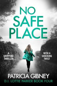 No Safe Place: A gripping thriller with a shocking twist