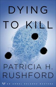 Dying to Kill (Angel Delaney Mysteries Book #2) Dying to Kill (Angel Delaney Mysteries Book #2)
