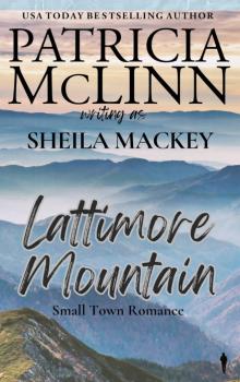 Lattimore Mountain (The Sheila Mackey Collection, Book 1) Lattimore Mountain (The Sheila Mackey Collection, Book 1)