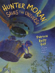 Hunter Moran Saves the Universe Hunter Moran Saves the Universe