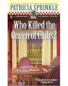 Who Killed the Queen of Clubs?: A Thoroughly Southern Mystery Who Killed the Queen of Clubs?: A Thoroughly Southern Mystery