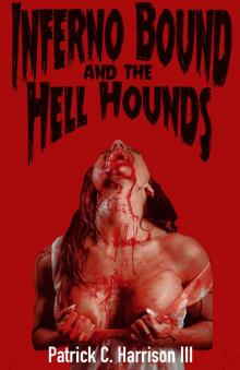Inferno Bound and the Hell Hounds Inferno Bound and the Hell Hounds
