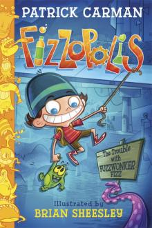 The Trouble with Fuzzwonker Fizz The Trouble with Fuzzwonker Fizz