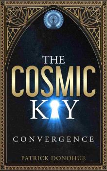 The Cosmic Key: Convergence (Daniel Whitlock Book 2)