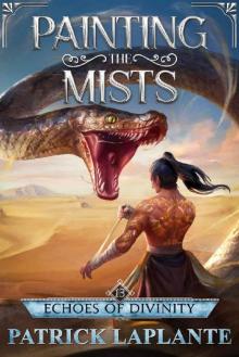 Echoes of Divinity: Book 13 of Painting the Mists
