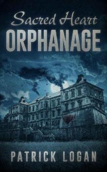 Sacred Heart Orphanage (The Haunted Book 5) Sacred Heart Orphanage (The Haunted Book 5)