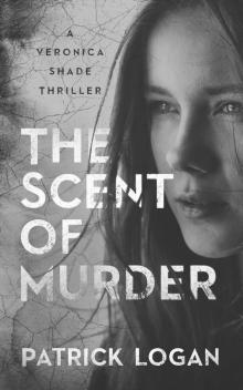 The Scent of Murder (A Veronica Shade Thriller Book 2) The Scent of Murder (A Veronica Shade Thriller Book 2)