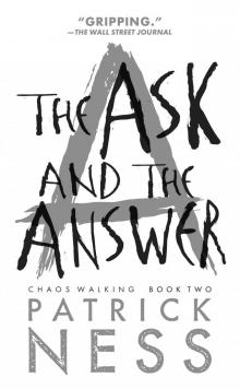 The Ask and the Answer (Chaos Walking Book 2) The Ask and the Answer (Chaos Walking Book 2)