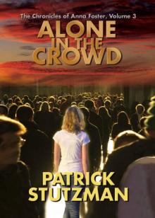 Alone in the Crowd (The Chronicles of Anna Foster Book 3)