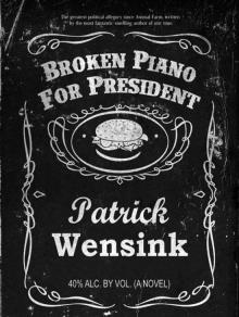 Broken Piano for President Broken Piano for President