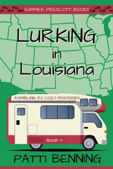 7 Lurking in Louisiana (Rambling RV Cozy Mysteries Book 7) 7 Lurking in Louisiana (Rambling RV Cozy Mysteries Book 7)