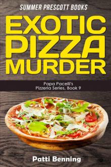 Exotic Pizza Murder (Papa Pacelli's Pizzeria Series Book 9)