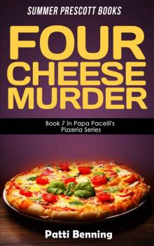Four Cheese Murder: Book Seven in Papa Pacelli's Pizzeria Series