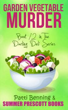 Garden Vegetable Murder: Book 12 of The Darling Deli Series