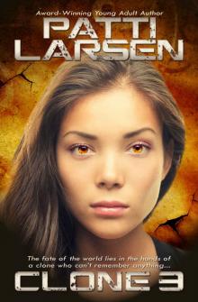 Clone Three (The Clone Chronicles Book 1)