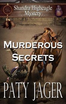 Murderous Secrets: A Shandra Higheagle Mystery #4