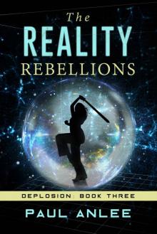 The Reality Rebellions (Deplosion Book 3)
