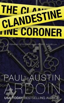 The Clandestine Coroner The Clandestine Coroner