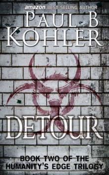 Detour: Book Two of the Humanity's Edge Trilogy Detour: Book Two of the Humanity's Edge Trilogy