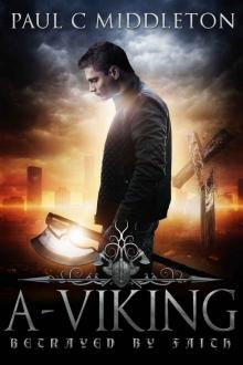 A-Viking (Betrayed by Faith Book 3) A-Viking (Betrayed by Faith Book 3)