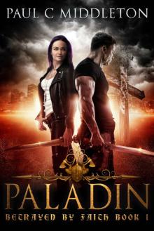 Paladin (Betrayed by Faith Book 1) Paladin (Betrayed by Faith Book 1)