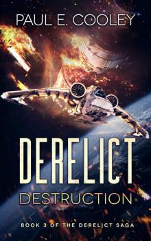 Derelict: Destruction (Derelict Saga Book 3)
