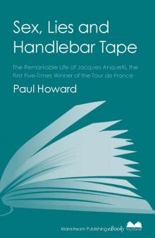 Sex, Lies and Handlebar Tape Sex, Lies and Handlebar Tape