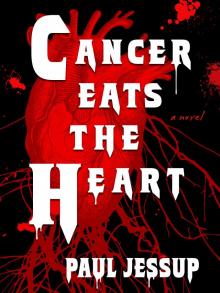 Cancer Eats the Heart