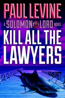 Kill All the Lawyers: A Solomon vs. Lord Novel