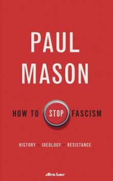 How to Stop Fascism How to Stop Fascism