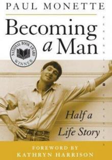 Becoming a Man: Half a Life Story Becoming a Man: Half a Life Story