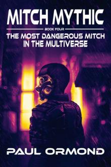 The Most Dangerous Mitch in the Multiverse The Most Dangerous Mitch in the Multiverse