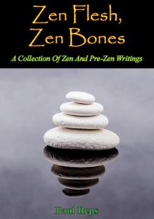 Zen Flesh, Zen Bones Zen Flesh, Zen Bones