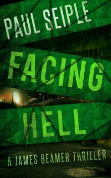 Facing Hell (A James Beamer Thriller Book 3) Facing Hell (A James Beamer Thriller Book 3)
