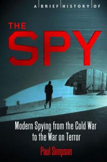 A Brief History of the Spy A Brief History of the Spy