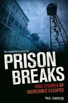 The Mammoth Book of Prison Breaks The Mammoth Book of Prison Breaks