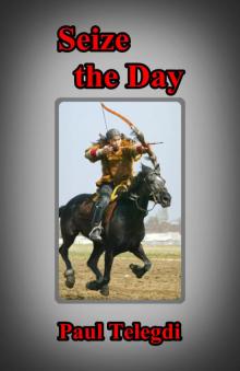 Seize the Day Seize the Day