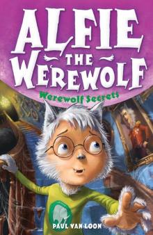 Alfie the Werewolf 6: Werewolf Secrets