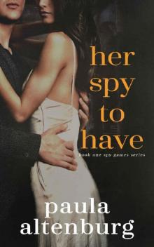 Her Spy to Have (Spy Games Book 1) Her Spy to Have (Spy Games Book 1)