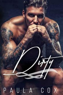 Dirty: A Dark Bad Boy Romance